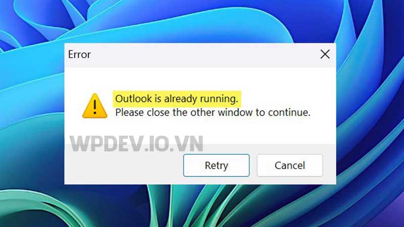 Sửa lỗi Outlook is already running trên Windown 11